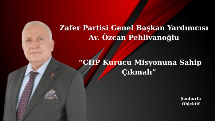 Özcan Pehlivanoğlu: CHP Kurucu Misyonuna Sahip Çıkmalı